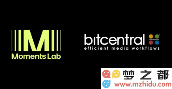 媒体工作流革新：Moments Lab与Bitcentral强强联手，助力提升视频搜索的高效性与便捷性